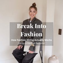 Break Into Fashion: Career Kit + Insider Video Workshop